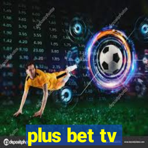 plus bet tv