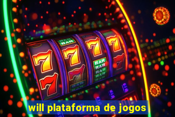 will plataforma de jogos