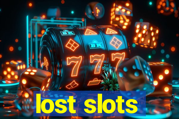 lost slots