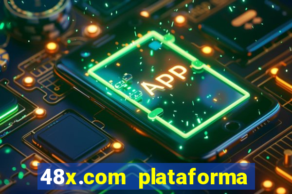 48x.com plataforma de jogos