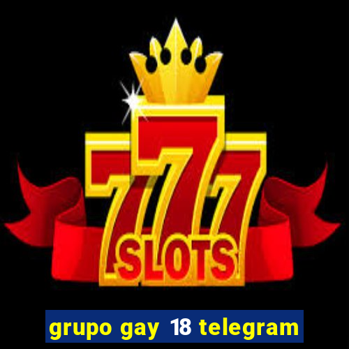 grupo gay 18 telegram