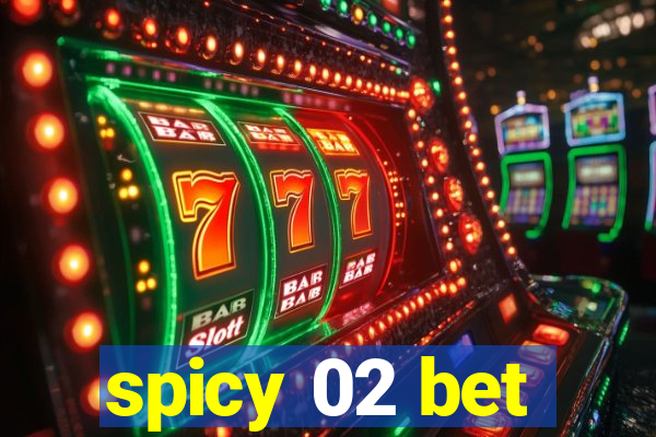 spicy 02 bet