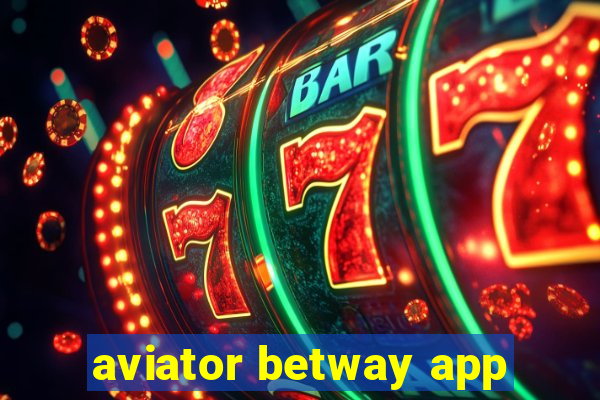 aviator betway app