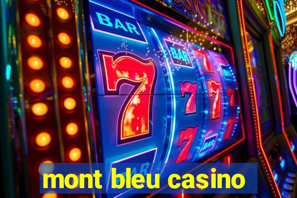 mont bleu casino