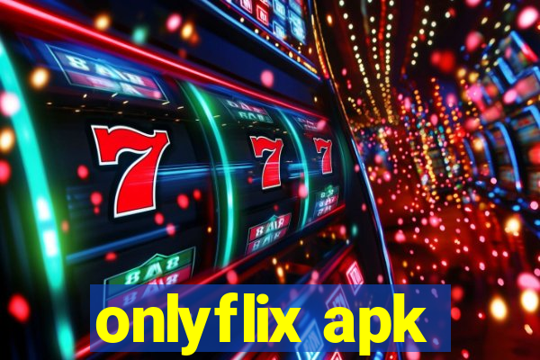 onlyflix apk