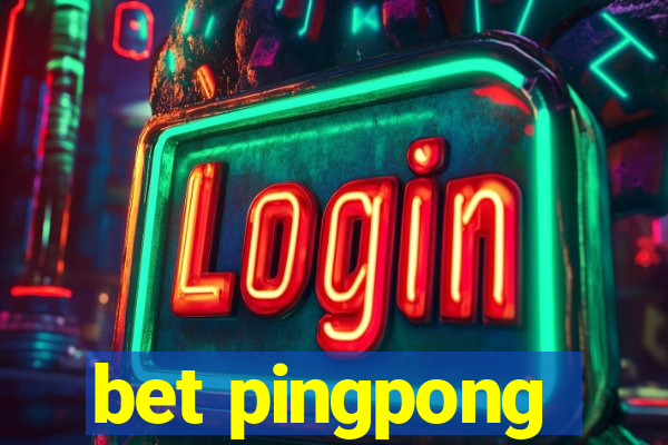 bet pingpong