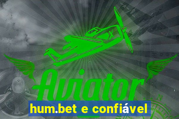 hum.bet e confiável