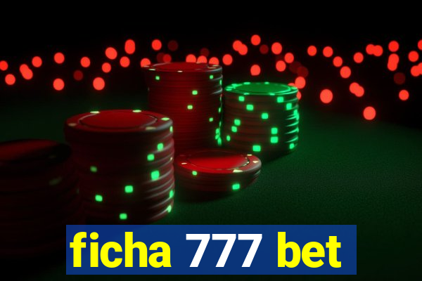 ficha 777 bet