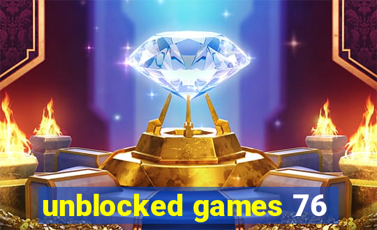 unblocked games 76