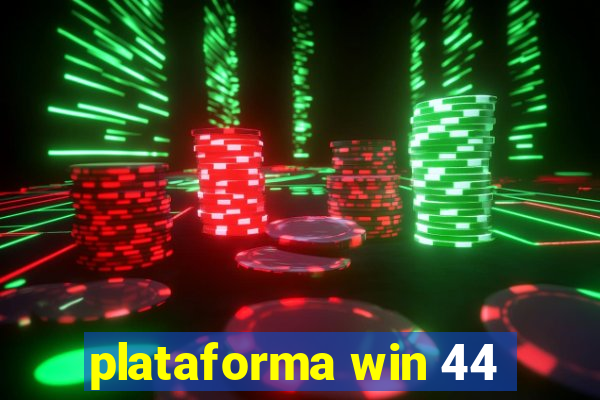 plataforma win 44