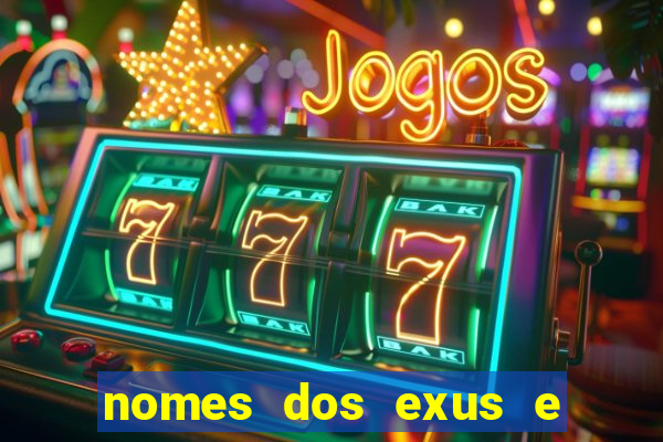 nomes dos exus e seus significados