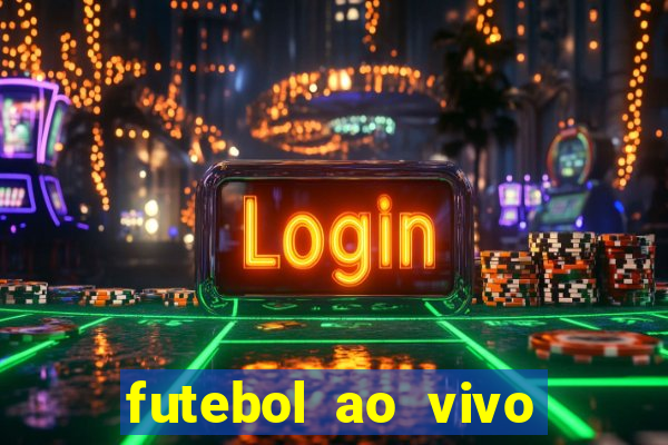 futebol ao vivo futebol muleke