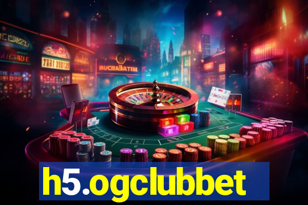 h5.ogclubbet