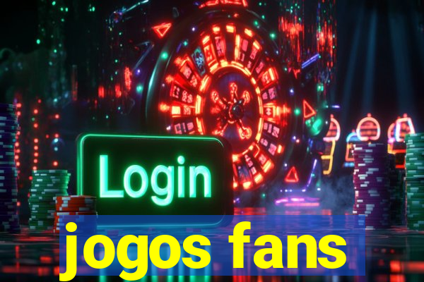 jogos fans