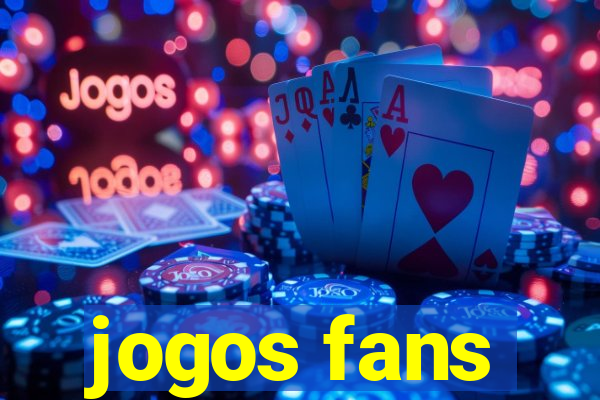 jogos fans