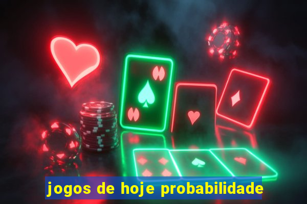 jogos de hoje probabilidade