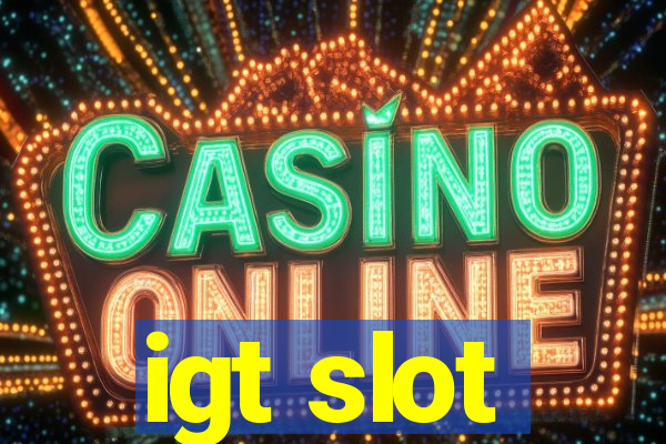 igt slot