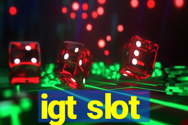 igt slot