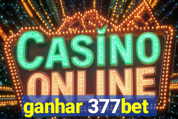 ganhar 377bet