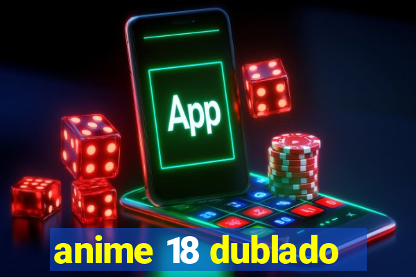 anime 18 dublado