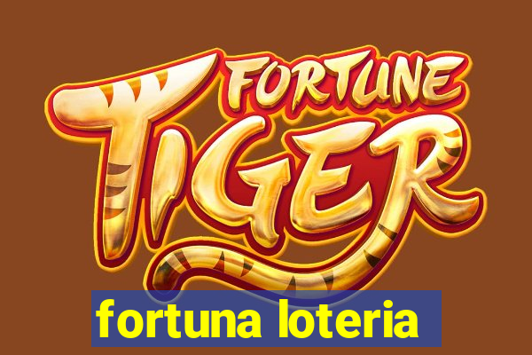 fortuna loteria