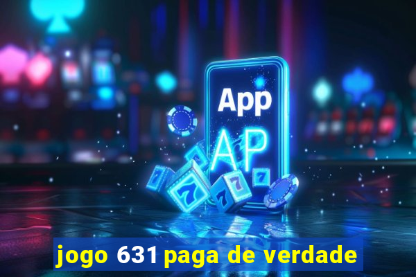 jogo 631 paga de verdade