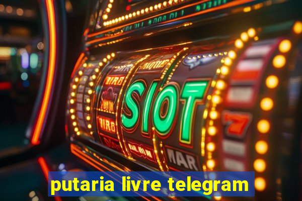 putaria livre telegram