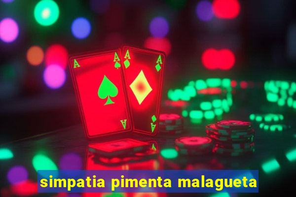 simpatia pimenta malagueta