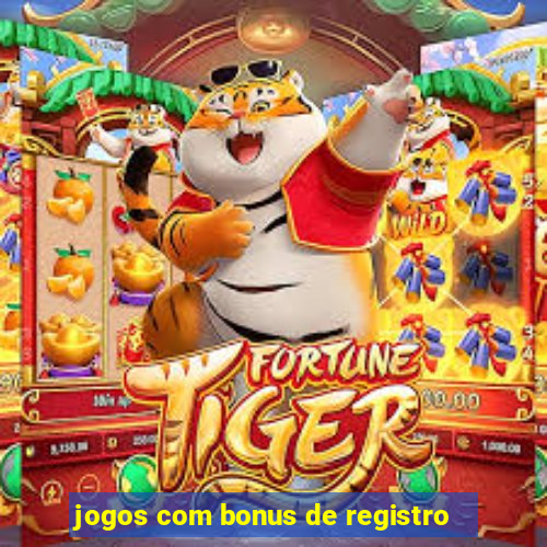 jogos com bonus de registro