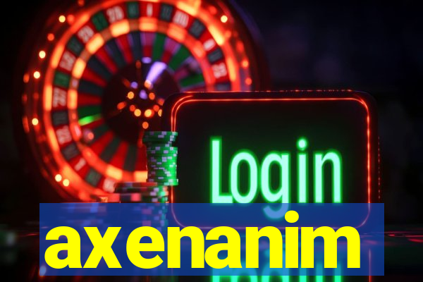 axenanim