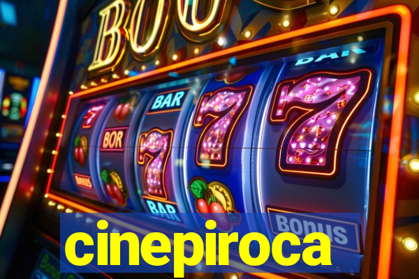 cinepiroca