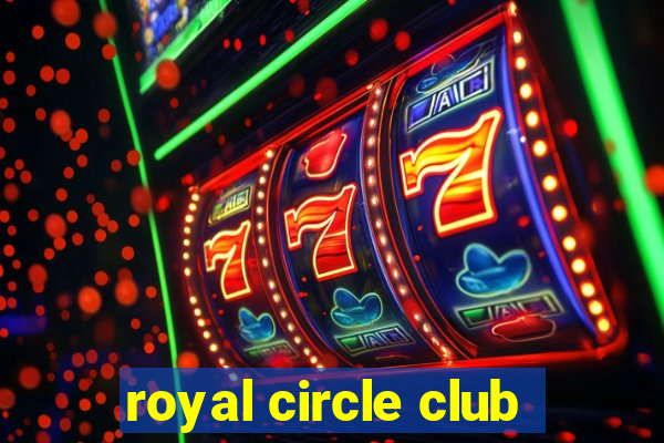 royal circle club