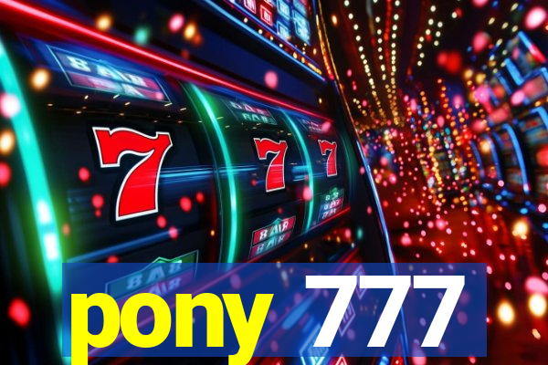 pony 777