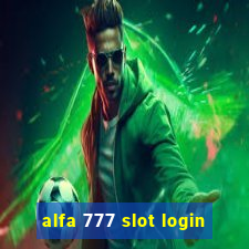 alfa 777 slot login