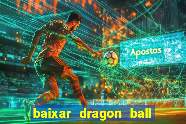 baixar dragon ball super dublado