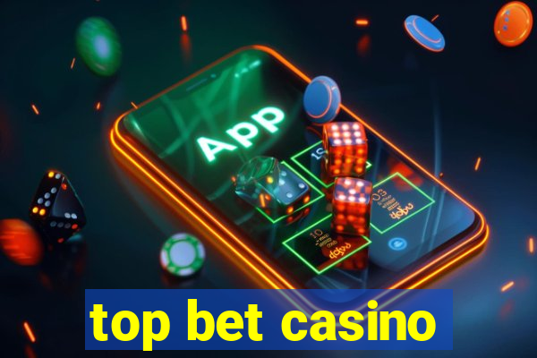 top bet casino