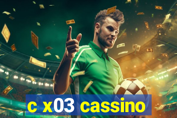 c x03 cassino