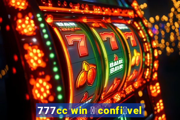 777cc win 茅 confi谩vel