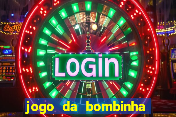 jogo da bombinha que ganha dinheiro