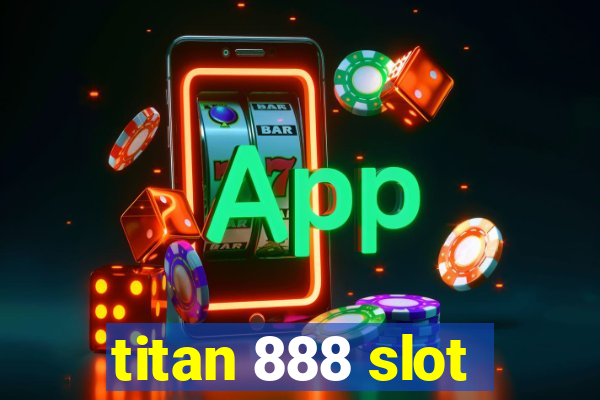 titan 888 slot