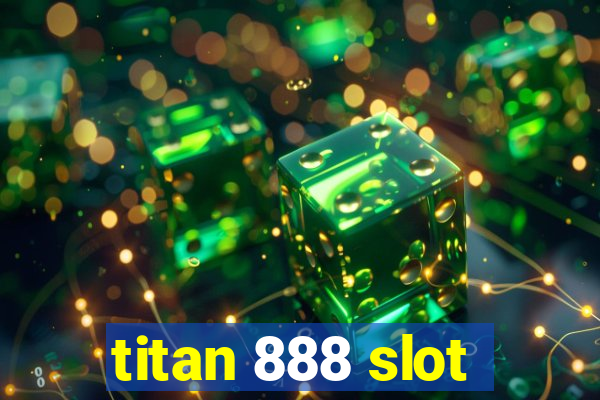 titan 888 slot