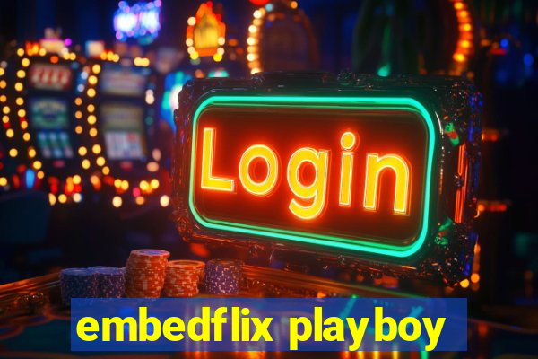 embedflix playboy