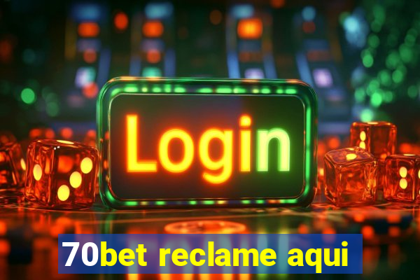 70bet reclame aqui