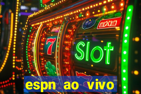 espn ao vivo online grátis