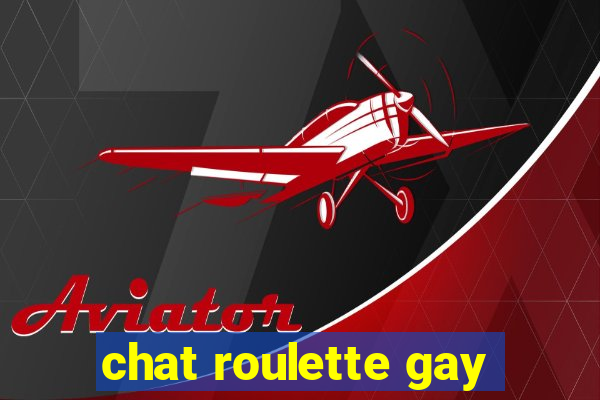 chat roulette gay