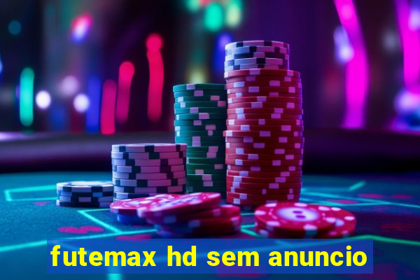 futemax hd sem anuncio