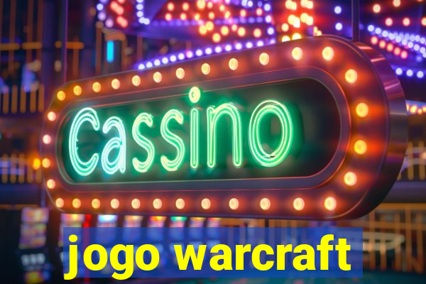 jogo warcraft