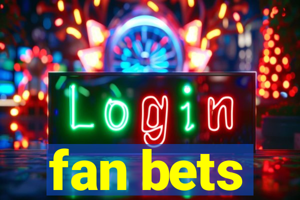 fan bets