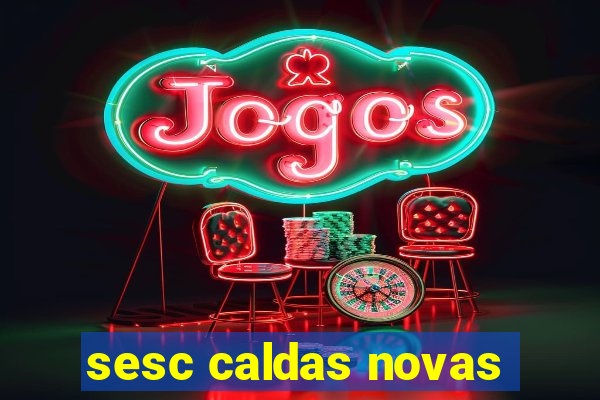 sesc caldas novas