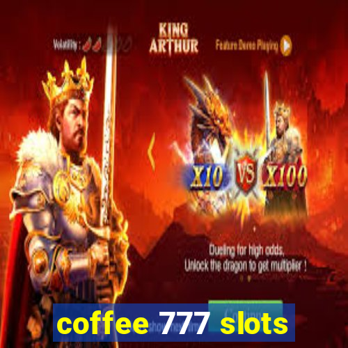 coffee 777 slots